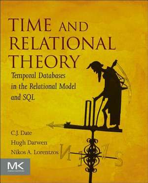 Time and Relational Theory: Temporal Databases in the Relational Model and SQL de C. J. Date