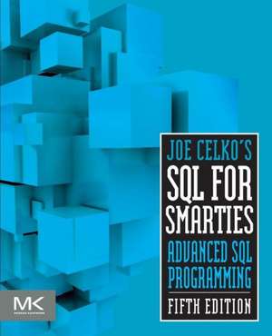 Joe Celko's SQL for Smarties: Advanced SQL Programming de Joe Celko