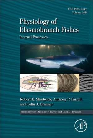 Physiology of Elasmobranch Fishes: Internal Processes de Robert E. Shadwick