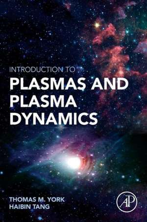 Introduction to Plasmas and Plasma Dynamics: With Reviews of Applications in Space Propulsion, Magnetic Fusion and Space Physics de Hai-Bin Tang