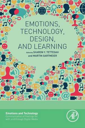 Emotions, Technology, Design, and Learning de Sharon Y. Tettegah