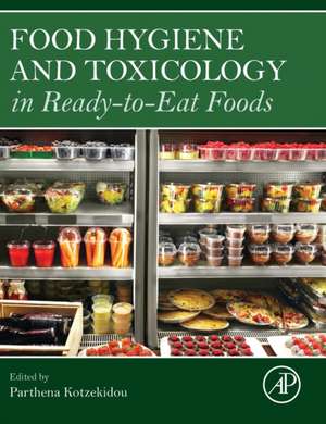 Food Hygiene and Toxicology in Ready-to-Eat Foods de Parthena Kotzekidou