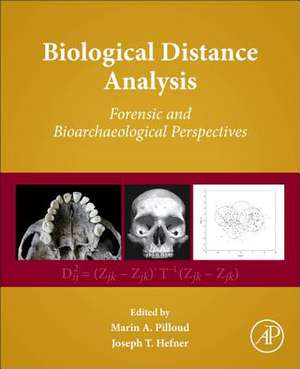 Biological Distance Analysis: Forensic and Bioarchaeological Perspectives de Marin A. Pilloud