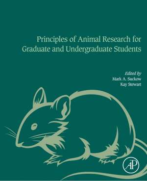 Principles of Animal Research for Graduate and Undergraduate Students de Mark A. Suckow