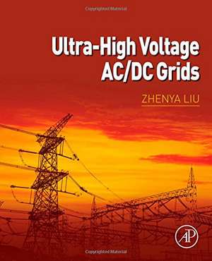 Ultra-High Voltage AC/DC Grids de Zhenya Liu