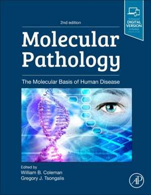 Molecular Pathology: The Molecular Basis of Human Disease de William B. Coleman