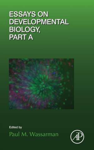 Essays on Developmental Biology Part A de Paul Wassarman