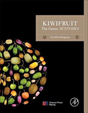 Kiwifruit: The Genus ACTINIDIA de Hongwen Huang