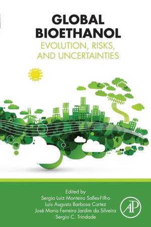 Global Bioethanol: Evolution, Risks, and Uncertainties de Sergio Luiz Monteiro Salles-Filho