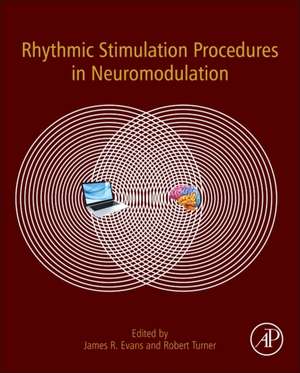 Rhythmic Stimulation Procedures in Neuromodulation de James R. Evans