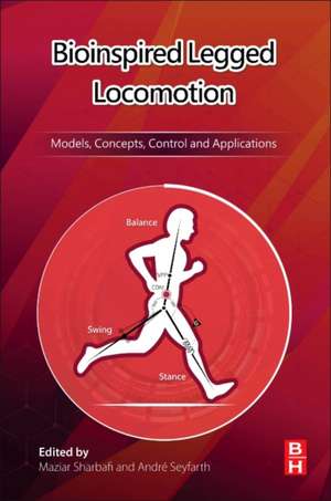 Bioinspired Legged Locomotion: Models, Concepts, Control and Applications de Maziar Ahmad Sharbafi