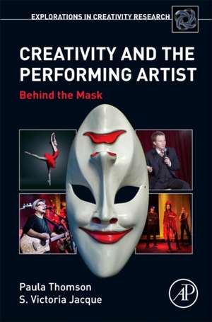 Creativity and the Performing Artist: Behind the Mask de Paula Thomson