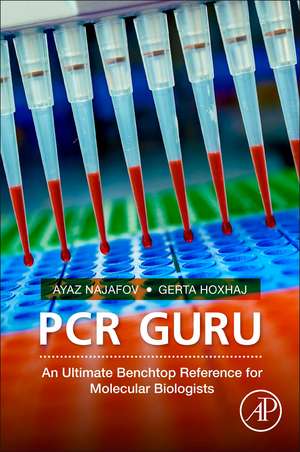 PCR Guru: An Ultimate Benchtop Reference for Molecular Biologists de Ayaz Najafov