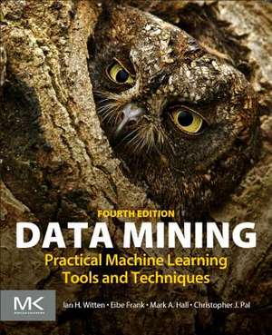 Data Mining: Practical Machine Learning Tools and Techniques de Ian H. Witten