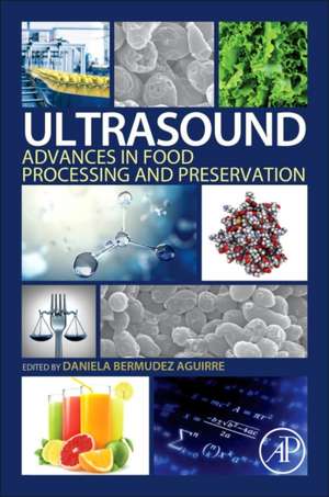 Ultrasound: Advances in Food Processing and Preservation de Daniela Bermudez-Aguirre