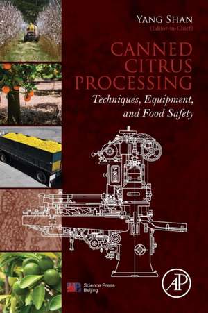 Canned Citrus Processing: Techniques, Equipment, and Food Safety de Yang Shan