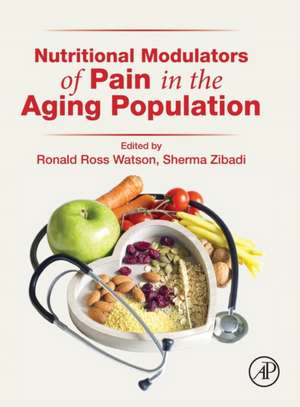 Nutritional Modulators of Pain in the Aging Population de Ronald Ross Watson