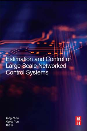 Estimation and Control of Large-Scale Networked Systems de Tong Zhou