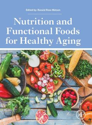 Nutrition and Functional Foods for Healthy Aging de Ronald Ross Watson