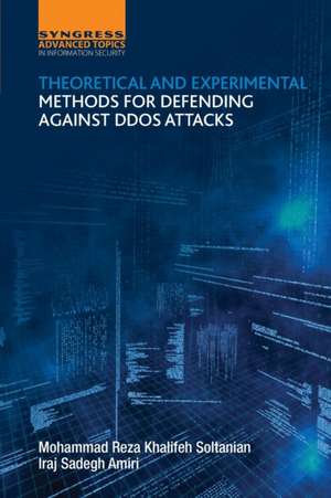 Theoretical and Experimental Methods for Defending Against DDoS Attacks de Iraj Sadegh Amiri