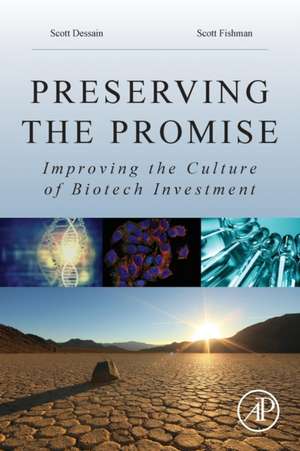 Preserving the Promise: Improving the Culture of Biotech Investment de Scott Dessain