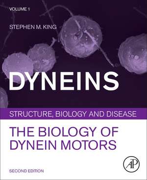 Dyneins: The Biology of Dynein Motors de Stephen M. King