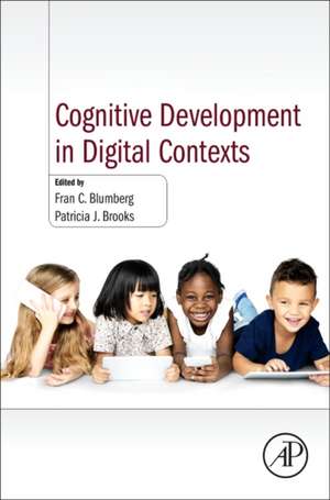 Cognitive Development in Digital Contexts de Fran C. Blumberg