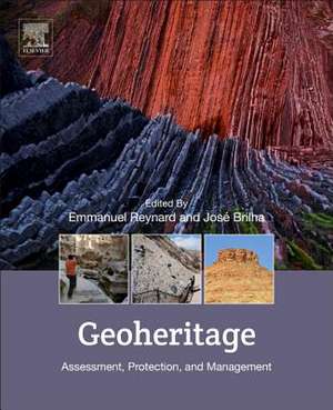 Geoheritage: Assessment, Protection, and Management de Emmanuel Reynard