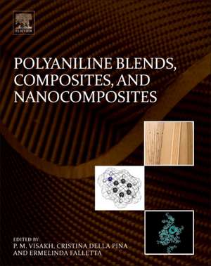 Polyaniline Blends, Composites, and Nanocomposites de P.M. Visakh