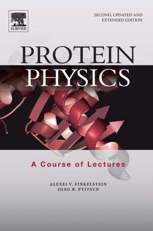 Protein Physics: A Course of Lectures de Alexei V. Finkelstein