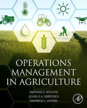 Operations Management in Agriculture de Dionysis Bochtis