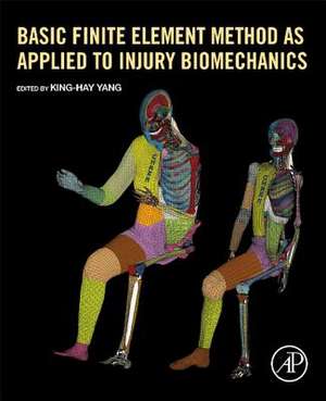 Basic Finite Element Method as Applied to Injury Biomechanics de King-Hay Yang