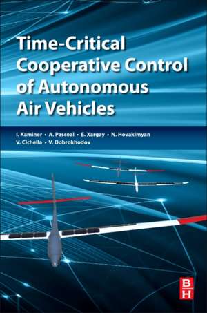 Time-Critical Cooperative Control of Autonomous Air Vehicles de Isaac Kaminer