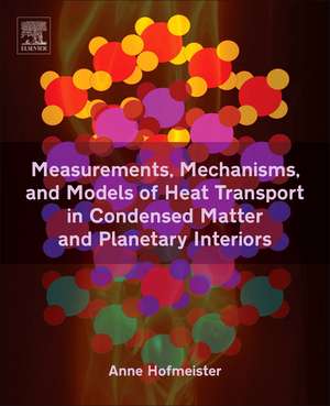 Measurements, Mechanisms, and Models of Heat Transport de Anne M. Hofmeister