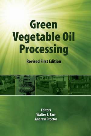 Green Vegetable Oil Processing: Revsied First Edition de Walter E. Farr