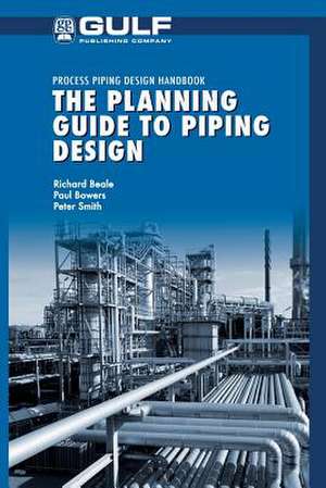 The Planning Guide to Piping Design de Richard Beale