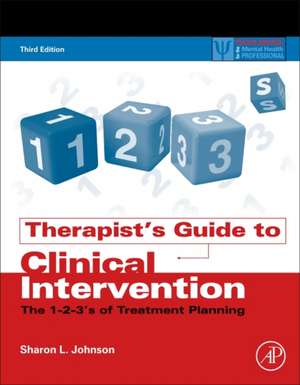 Therapist's Guide to Clinical Intervention: The 1-2-3's of Treatment Planning de Sharon L. Johnson