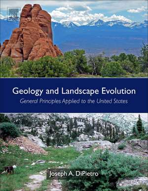 Geology and Landscape Evolution: General Principles Applied to the United States de Joseph A. DiPietro