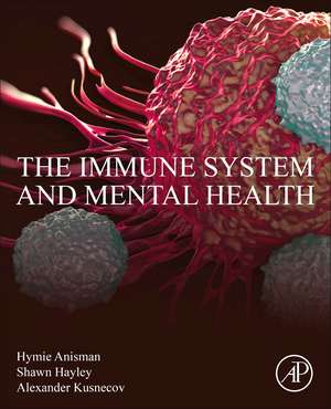 The Immune System and Mental Health de Hymie Anisman