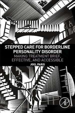 Stepped Care for Borderline Personality Disorder: Making Treatment Brief, Effective, and Accessible de Joel Paris