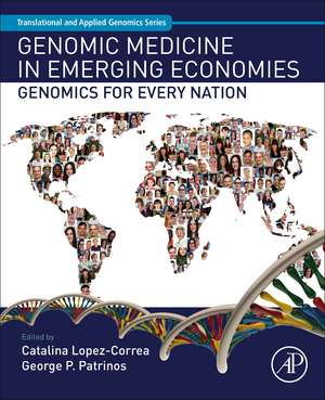 Genomic Medicine in Emerging Economies: Genomics for Every Nation de George P. Patrinos