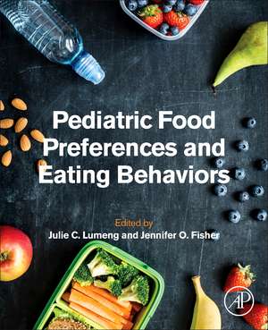 Pediatric Food Preferences and Eating Behaviors de Julie C. Lumeng