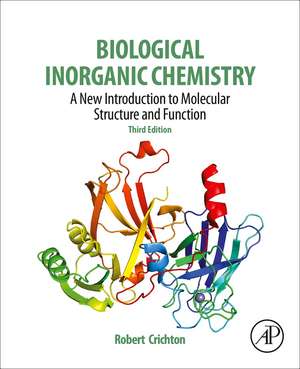 Biological Inorganic Chemistry: A New Introduction to Molecular Structure and Function de Robert R. Crichton