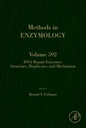 DNA Repair Enzymes: Cell, Molecular, and Chemical Biology de Brandt Eichman