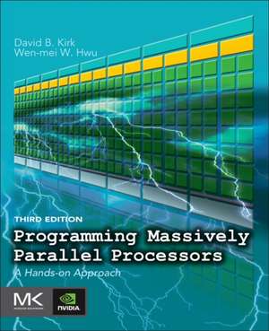 Programming Massively Parallel Processors: A Hands-on Approach de David B. Kirk