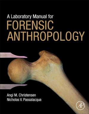 A Laboratory Manual for Forensic Anthropology de Angi M. Christensen