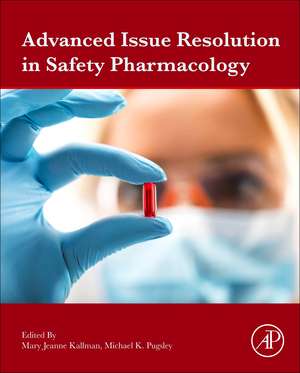 Advanced Issue Resolution in Safety Pharmacology de Mary Jeanne Kallman