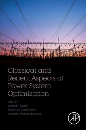 Classical and Recent Aspects of Power System Optimization de Ahmed F. Zobaa