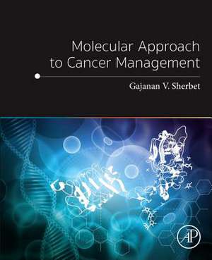 Molecular Approach to Cancer Management de Gajanan V. Sherbet