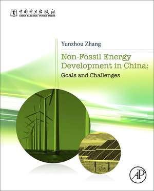 Non-Fossil Energy Development in China: Goals and Challenges de Yunzhou Zhang